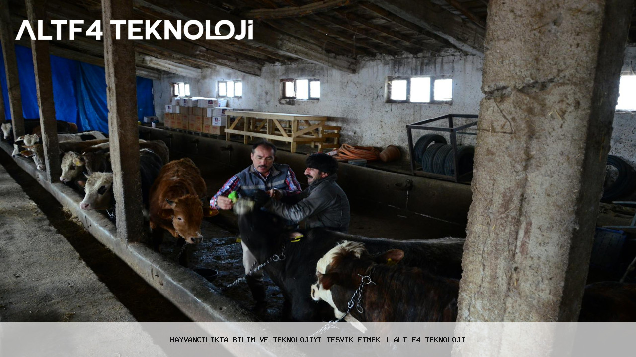 Hayvancilikta-Bilim-ve-Teknolojiyi-Tesvik-Etmek